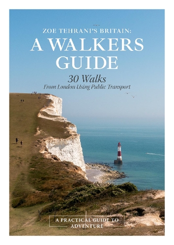 Паперова книга «Zoe Tehrani's Britain, A Walker's Guide: 30 Walks from London Using Public Transport», автор Зої Теграні - фото №1