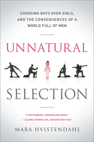 Паперова книга «Unnatural Selection: Choosing Boys Over Girls, and the Consequences of a World Full of Men», автор Мара Хвістендаль - фото №1