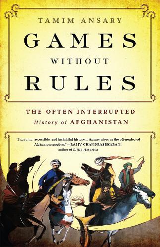 Паперова книга «Games without Rules: The Often-Interrupted History of Afghanistan», автор Тамім Ансарі - фото №1