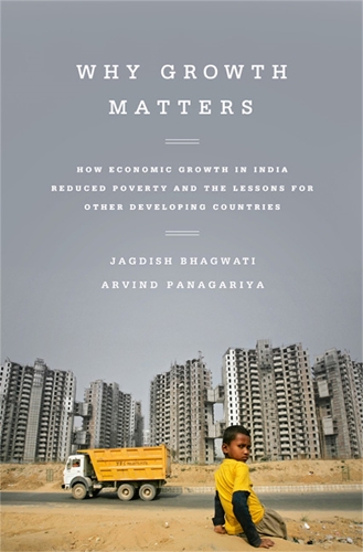 Паперова книга «Why Growth Matters: How Economic Growth in India Reduced Poverty and the Lessons for Other Developing Countries», авторів Арвінд Панагарія, Джагдіш Бхагваті - фото №1