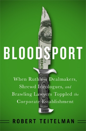 Паперова книга «Bloodspot: When Ruthless Dealmakers, Shrewd Ideologues, and Brawling Lawyers Toppled the Corporate Establishment», автор Роберт Тейтельман - фото №1