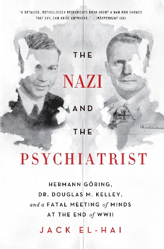 Бумажная книга «The Nazi and the Psychiatrist: Hermann Göring, Dr. Douglas M. Kelley, and a Fatal Meeting of Minds at the End of WWII», автор Джек Эль-Хай - фото №1