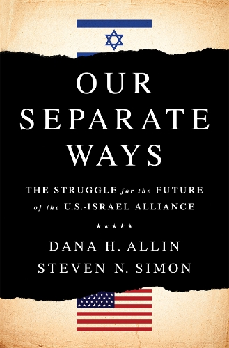 Бумажная книга «Our Separate Ways: The Struggle for the Future of the U.S.-Israel Alliance», авторов Дана Аллин, Стивен Н. Саймон - фото №1