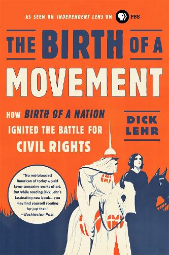 Бумажная книга «The Birth of a Movement: How Birth of a Nation Ignited the Battle for Civil Rights», автор Дик Лер - фото №1