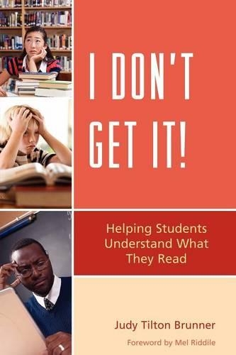 Бумажная книга «I Don't Get It: Helping Students Understand What They Read», автор Джуди Тилтон Бруннер - фото №1