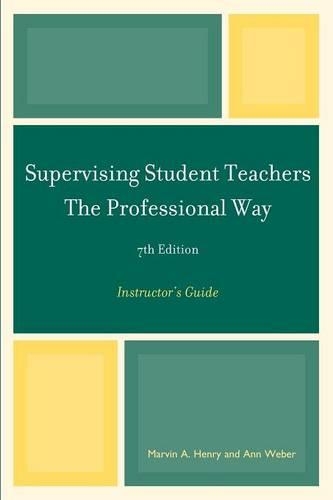 Бумажная книга «Supervising Student Teachers The Professional Way: Instructor's Guide», авторов Энн Вебер, Марвин А. Генри - фото №1