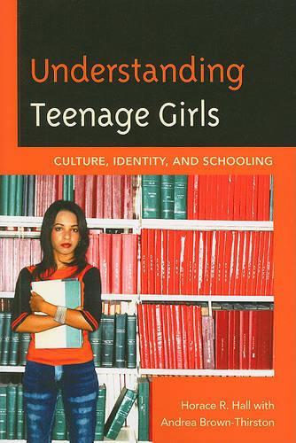 Бумажная книга «Understanding Teenage Girls: Culture, Identity and Schooling», авторов Андреа Браун-Тирстон, Хорас Р. Холл - фото №1