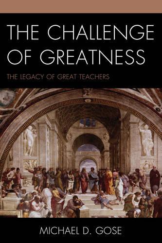 Паперова книга «The Challenge of Greatness: The Legacy of Great Teachers», автор Майкл Гоуз - фото №1