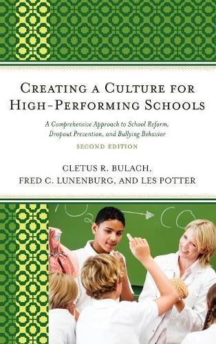 Бумажная книга «Creating a Culture for High-Performing Schools: A Comprehensive Approach to School Reform and Dropout Prevention», авторов Клетус Р. Булах, Фредерик К. Луненбург, Лес Поттер - фото №1