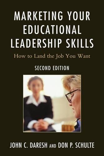 Бумажная книга «Marketing Your Educational Leadership Skills: How to Land the Job You Want», авторов Дон Шульте, Джон К. Дареш - фото №1