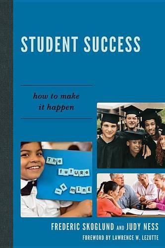 Паперова книга «Student Success: How to Make it Happen», авторів Фредерік В. Скоглунд, Джуді Несс - фото №1