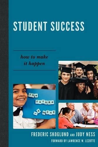 Паперова книга «Student Success: How to Make it Happen», авторів Фредерік В. Скоглунд, Джуді Несс - фото №1