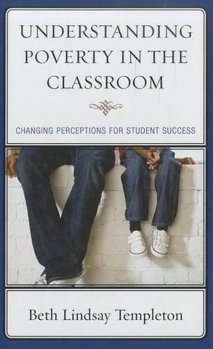 Бумажная книга «Understanding Poverty in the Classroom: Changing Perceptions for Student Success», автор Бет Линдсей Темплтон - фото №1