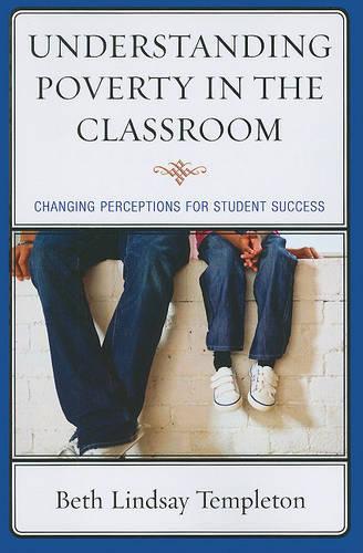 Бумажная книга «Understanding Poverty in the Classroom: Changing Perceptions for Student Success», автор Бет Линдсей Темплтон - фото №1