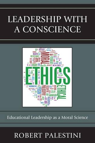 Бумажная книга «Leadership with a Conscience: Educational Leadership as a Moral Science», автор Роберт Палестини - фото №1