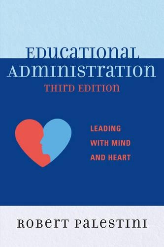 Бумажная книга «Educational Administration: Leading with Mind and Heart», автор Роберт Палестини - фото №1