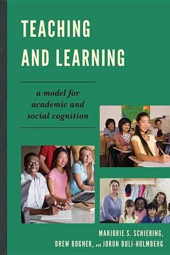 Паперова книга «Teaching and Learning: A Model for Academic and Social Cognition», авторів Дрю Богнер, Йорун Булі-Гольмберг, Марджорі С. Ширінг - фото №1