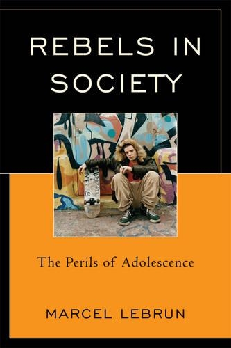 Паперова книга «Rebels in Society: The Perils of Adolescence», автор Марсель Лебрен - фото №1