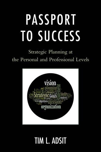 Бумажная книга «Passport to Success: Strategic Planning at the Personal and Professional Levels», автор Тим Л. Адсит - фото №1