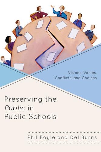 Бумажная книга «Preserving the Public in Public Schools: Visions, Values, Conflicts, and Choices», авторов Дел Бернс, Фил Бойл - фото №1