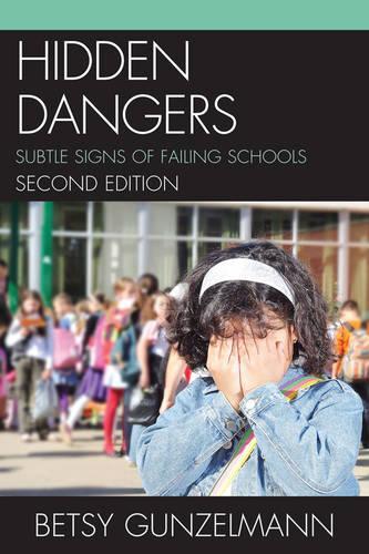 Бумажная книга «Hidden Dangers: Subtle Signs of Failing Schools», автор Бетси Гюнцельманн - фото №1