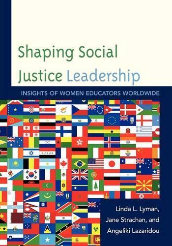 Бумажная книга «Shaping Social Justice Leadership: Insights of Women Educators Worldwide», авторов Анжелика Лазариду, Джейн Страхан, Линда Л. Лайман - фото №1