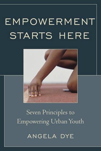 Бумажная книга «Empowerment Starts Here: Seven Principles to Empowering Urban Youth», автор Анджела Дай - фото №1