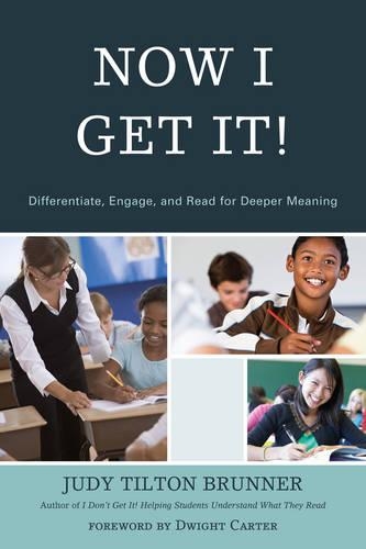 Бумажная книга «Now I Get It!: Differentiate, Engage, and Read for Deeper Meaning», автор Джуди Тилтон Бруннер - фото №1