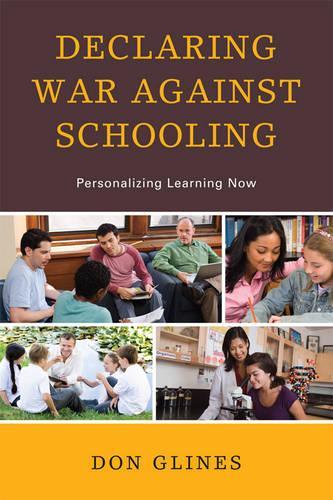 Бумажная книга «Declaring War Against Schooling: Personalizing Learning Now», автор Дон Глайнс - фото №1