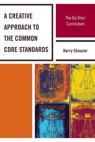 Бумажная книга «A Creative Approach to the Common Core Standards: The Da Vinci Curriculum», автор Гарри Чосер - фото №1