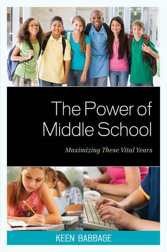 Паперова книга «The Power of Middle School: Maximizing These Vital Years», автор Кін Дж. Беббідж - фото №1