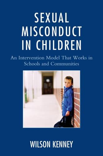 Паперова книга «Sexual Misconduct in Children: An Intervention Model That Works in Schools and Communities», автор Дж. Вілсон Кенні - фото №1