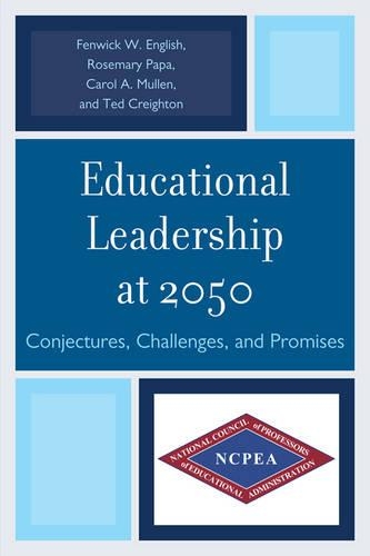 [object Object] «Educational Leadership at 2050: Conjectures, Challenges, and Promises», авторів Фенвік В. Інгліш, Розмарі Папа, Теодор Крейтон - фото №1