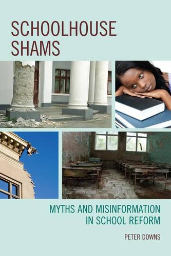Паперова книга «Schoolhouse Shams: Myths and Misinformation in School Reform», автор Пітер Даунс - фото №1