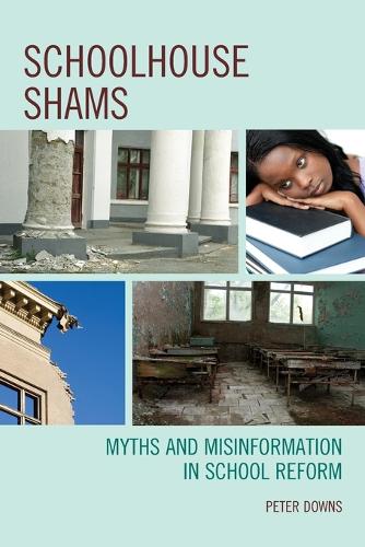 Паперова книга «Schoolhouse Shams: Myths and Misinformation in School Reform», автор Пітер Даунс - фото №1