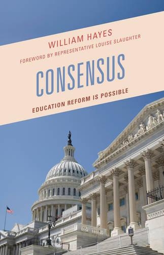 Бумажная книга «Consensus: Education Reform Is Possible», автор Уильям Хейс - фото №1