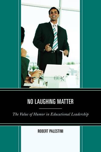 Бумажная книга «No Laughing Matter: The Value of Humor in Educational Leadership», автор Роберт Палестини - фото №1