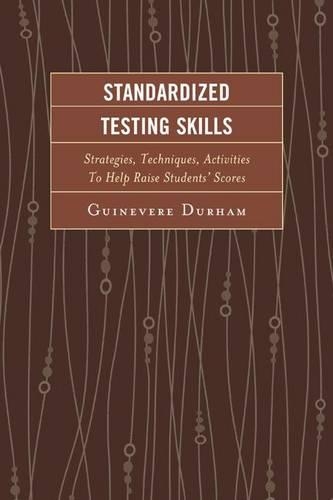 Бумажная книга «Standardized Testing Skills: Strategies, Techniques, Activities To Help Raise Students’ Scores», автор Гвиневра Дарем - фото №1