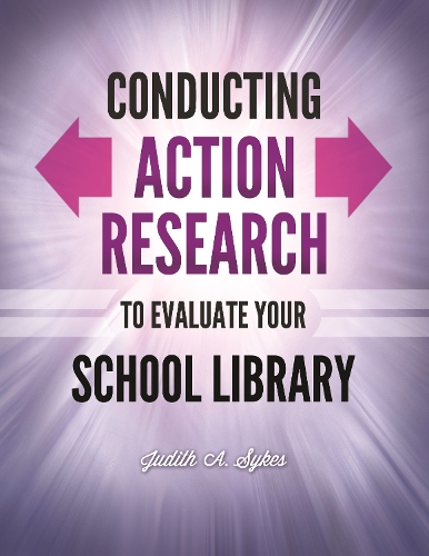 Бумажная книга «Conducting Action Research to Evaluate Your School Library», автор Джудит Энн Сайкс - фото №1