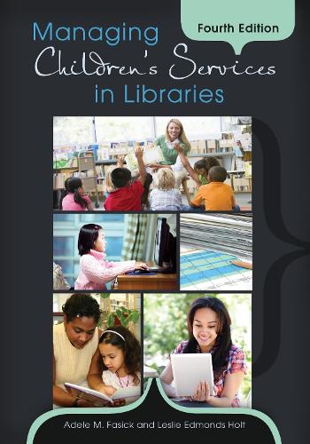 Бумажная книга «Managing Children's Services in Libraries», авторов Адель М. Фасик, Лесли Эдмондс Холт - фото №1