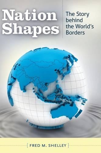 Бумажная книга «Nation Shapes: The Story behind the World's Borders», автор Фред М. Шелли - фото №1