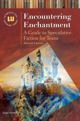 [object Object] «Encountering Enchantment: A Guide to Speculative Fiction for Teens», автор Сюзан Фіхтельберг - фото №1