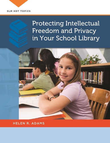 Паперова книга «Protecting Intellectual Freedom and Privacy in Your School Library», автор Гелен Р. Адамс - фото №1