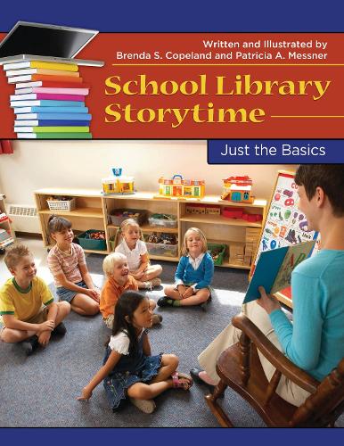 [object Object] «School Library Storytime: Just the Basics», авторів Бренда С. Коупленд, Патриція А. Месснер - фото №1