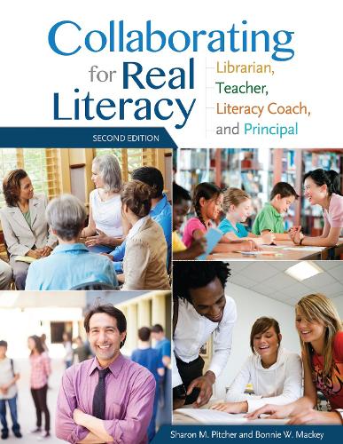 Бумажная книга «Collaborating for Real Literacy: Librarian, Teacher, Literacy Coach, and Principal», авторов Бонни Маки, Шэрон М. Питчер - фото №1
