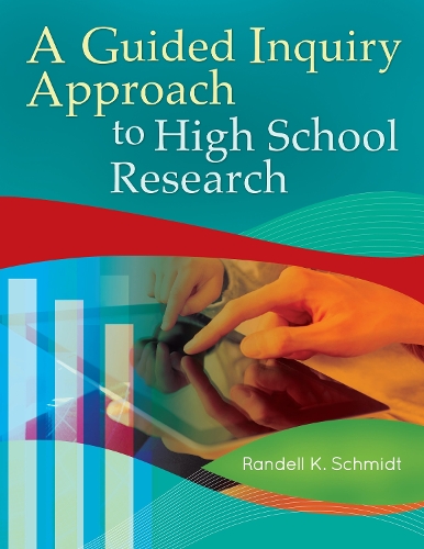 Бумажная книга «A Guided Inquiry Approach to High School Research», автор Рэнделл К. Шмидт - фото №1