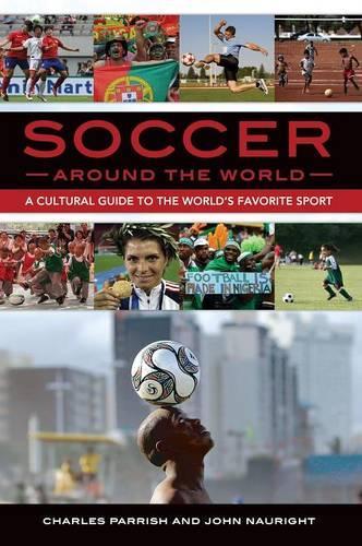 Бумажная книга «Soccer around the World: A Cultural Guide to the World's Favorite Sport», авторов Чарльз Пэрриш, Джон Наурайт - фото №1
