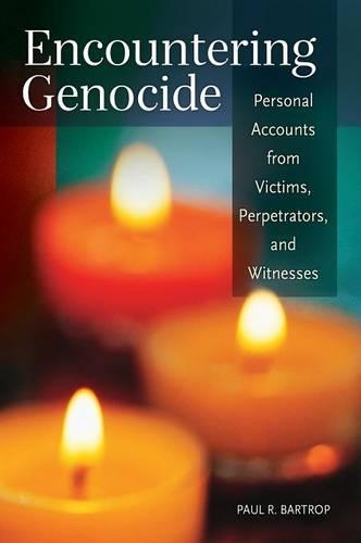 Бумажная книга «Encountering Genocide: Personal Accounts from Victims, Perpetrators, and Witnesses», автор Пол Р. Бартроп - фото №1
