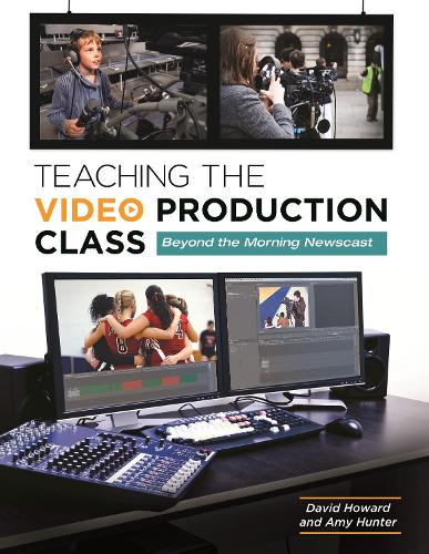 Паперова книга «Teaching the Video Production Class: Beyond the Morning Newscast», автор Емі Хантер - фото №1