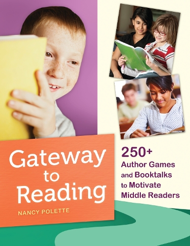 Бумажная книга «Gateway to Reading: 250+ Author Games and Booktalks to Motivate Middle Readers», автор Нэнси Дж. Полетт - фото №1
